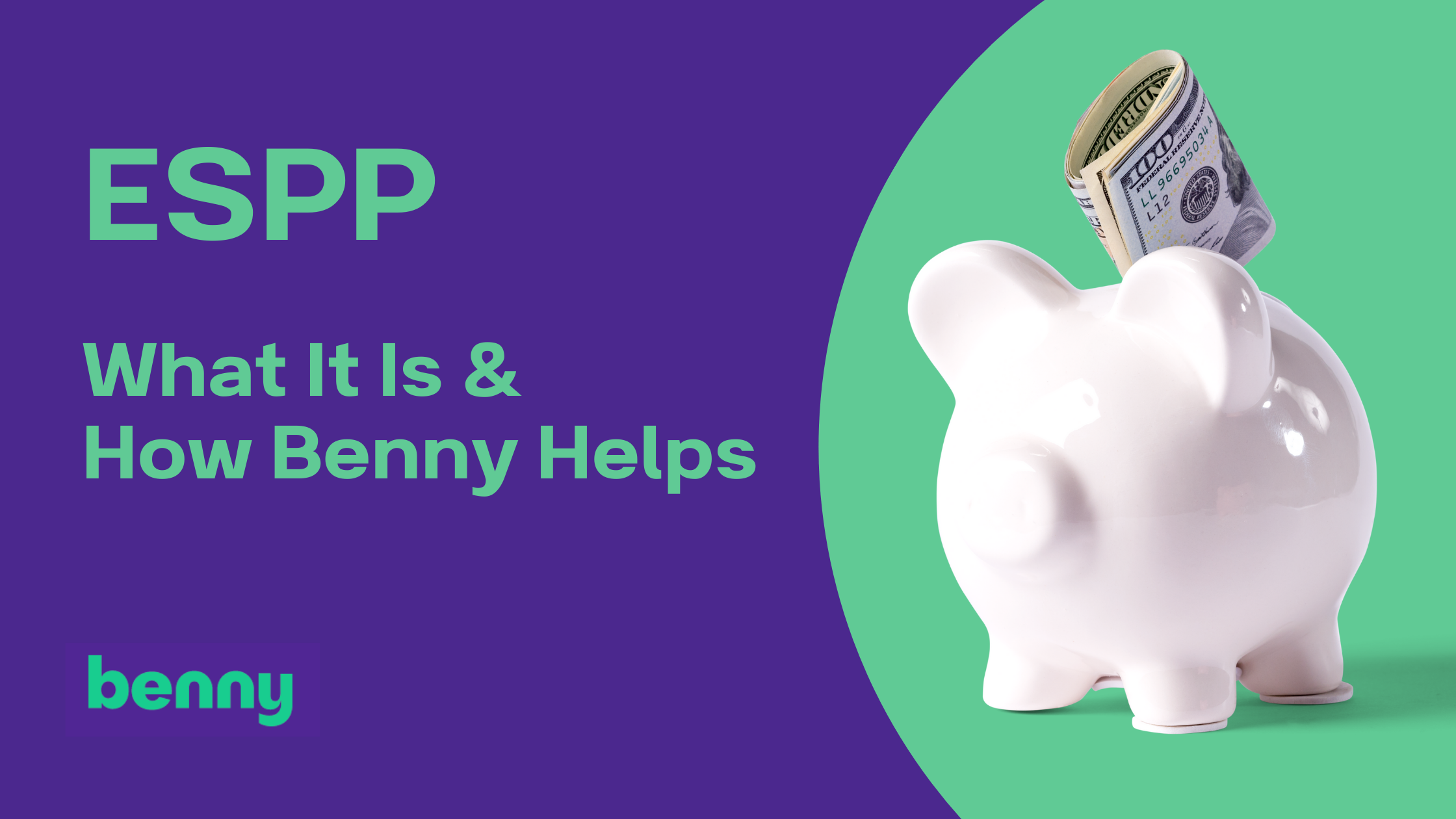 Purple background that says, ESPPs - what it is and how Benny helps. Image of piggybank with money sticking out of the top.